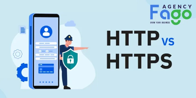 Quy trình chuyển đổi từ HTTP sang HTTPS an toàn tại Fago Agency