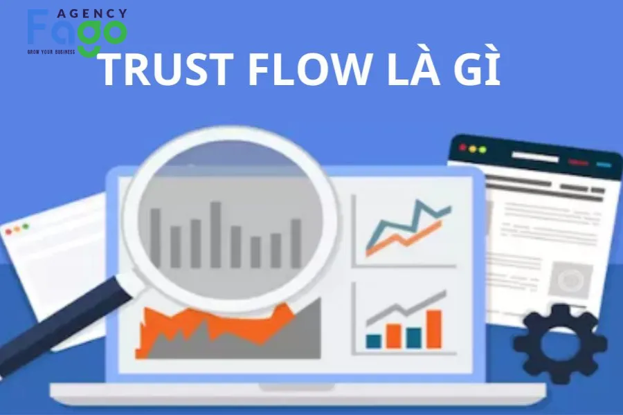 Trust Flow là gì? Phân biệt với Citation Flow và bí quyết tối ưu chỉ số TF để nâng cao uy tín website