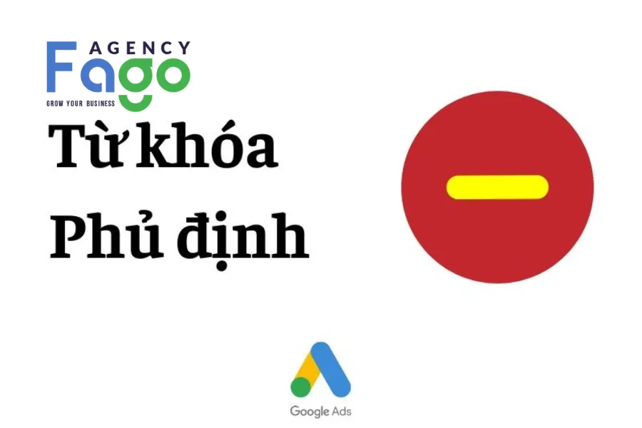 Từ khóa phủ định trong Google Ads là gì? Cách sử dụng cho chiến dịch quảng cáo