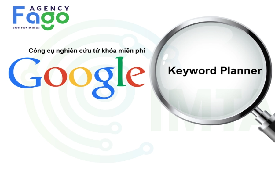 Google Keyword Planner Là Gì? Sử Dụng Từ Cơ Bản Đến Nâng Cao