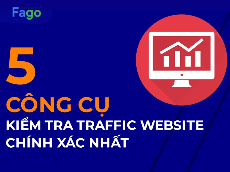 Top 5 công cụ phân tích traffic website chuyên sâu nhất