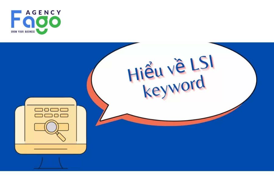 LSI Keyword Là Gì? Cách Dùng Từ Khóa LSI Để Tối Ưu SEO Hiệu Quả