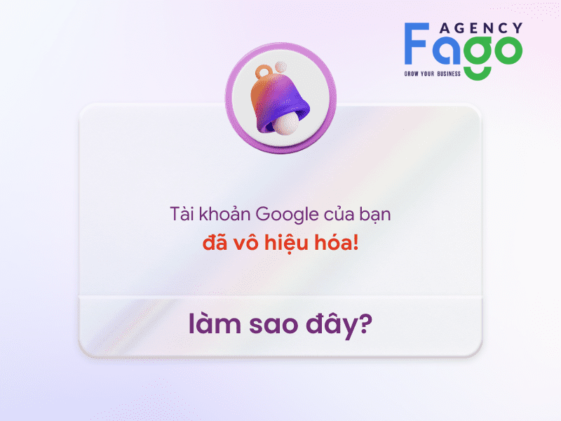 Những điều không nên làm khi tài khoản Google Ads bị tạm ngưng