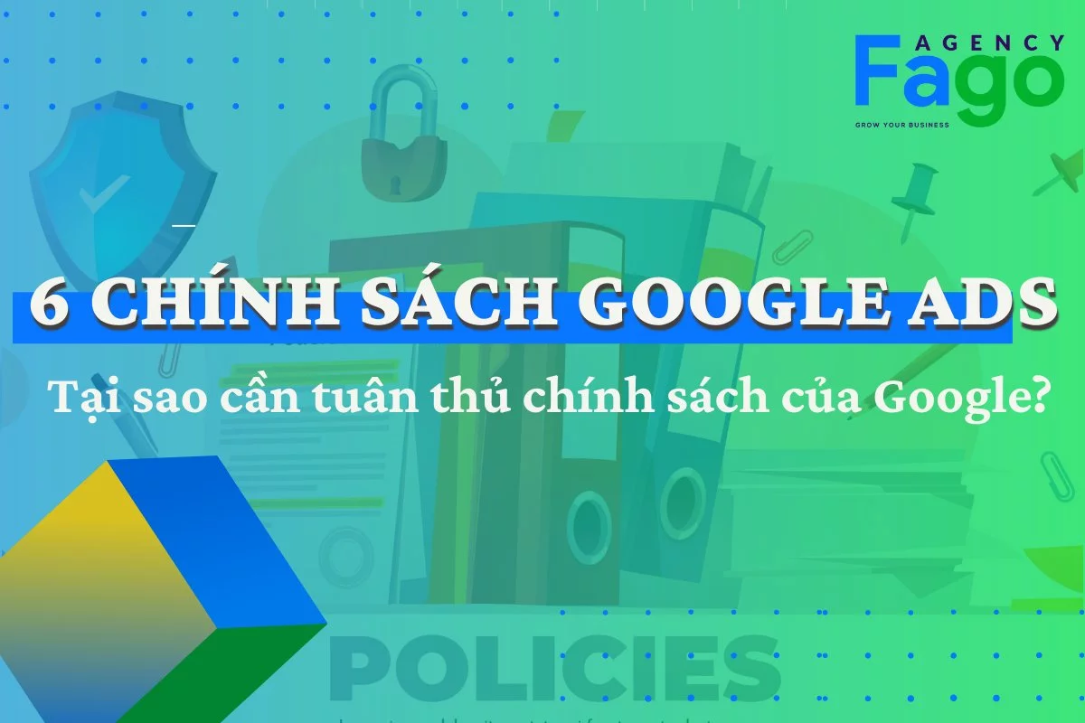 6 Chính sách quảng cáo của Google Ads áp dụng tại Việt Nam