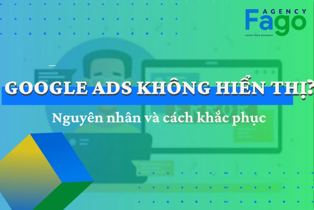 Nguyên nhân báo động Quảng cáo Google Ads không hiển thị