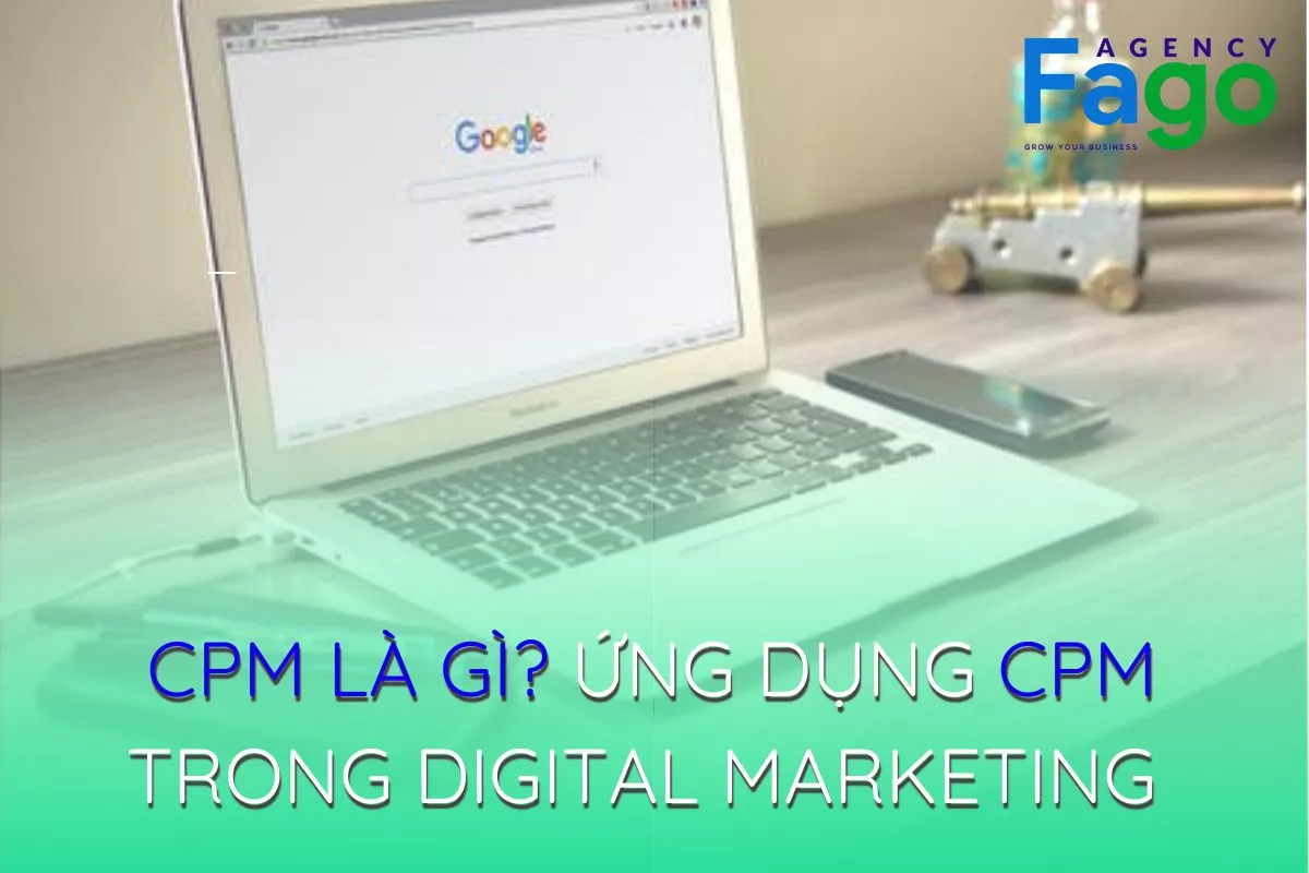 CPM là gì? Ứng dụng quảng cáo CPM cho chiến lược Digital Marketing
